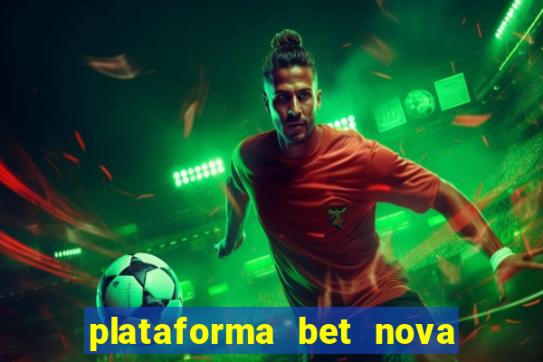 plataforma bet nova pagando no cadastro